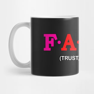 Faith  - Trust, Devotion. Mug